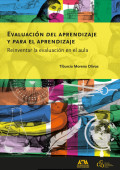 Evaluación del aprendizaje y para el aprendizaje : reinventar la evaluación en el aula