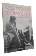 Preguntas del adolescente : en su desarrollo psico-sexual