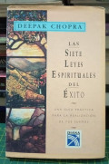 Las siete leyes espirituales del exito : una guia practica para la realizacion de tus suenos