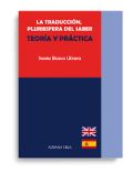 La traducción, pluriesfera del saber : teoría y práctica