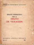 Ensayo dogmatico sobre el delito de violacion